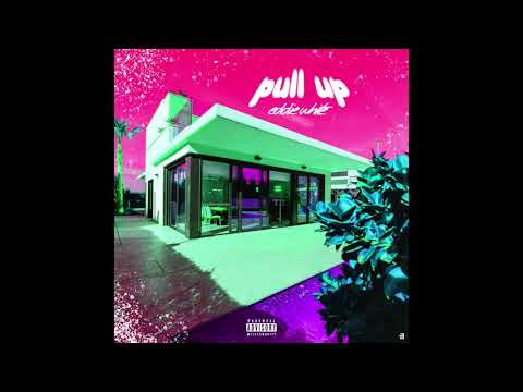 Eddie White - Pull Up