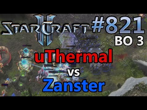 StarCraft 2 - Replay-Cast #821 - uThermal (P) vs Zanster (Z) - HSC XVII [German]