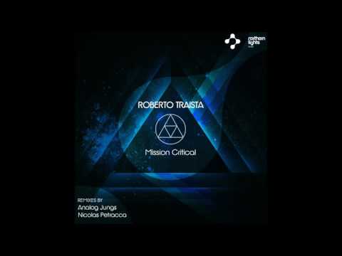 Roberto Traista - Mission Critical (Original Mix)