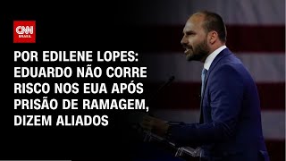 Eduardo Bolsonaro não corre risco nos EUA após prisão de Ramagem, dizem aliados | HORA H