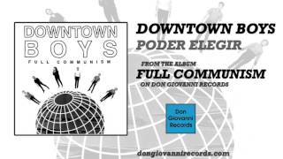 Downtown Boys - Poder Elegir (Official Audio)