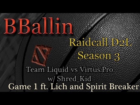 Team Liquid vs Virtus.Pro (Raidcall D2L Season 3) Game 1 w/ Shred_Kid ft. Spirit Breaker and Lich