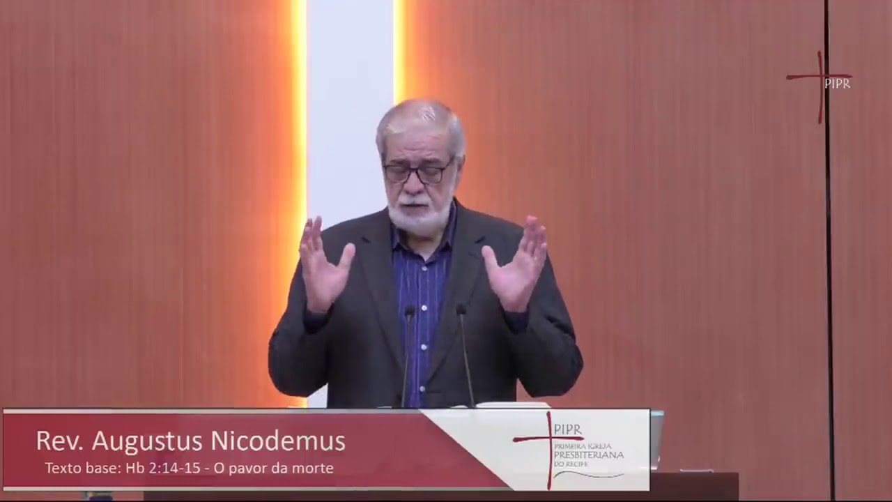 Rev. Augustus Nicodemus |O Pavor da Morte| Hebreus 2:14-15 |07.06.2020