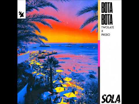 Twolate x Phebo - Bota Bota (Extended Mix) [SOLA]