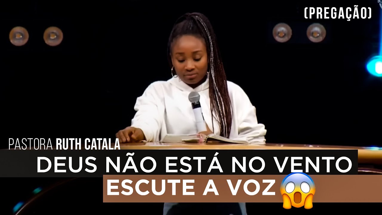 DEUS NÃO ESTÁ NO VENTO - ESCUTE A VOZ | Pastora Ruth Catala (Pregação) 😱