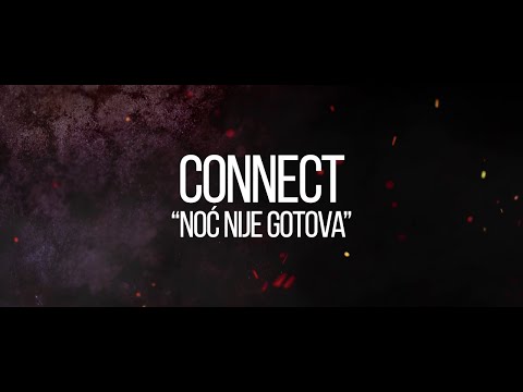 CONNECT - NOĆ NIJE GOTOVA (lyrics video)