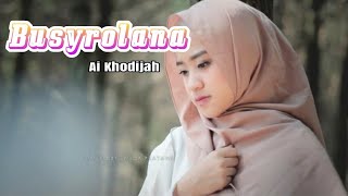 Download lagu Busyrolana- Ai khodijah lirik mp3