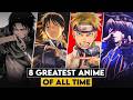 8 Greatest Anime Of All Time Best Anime To Watch