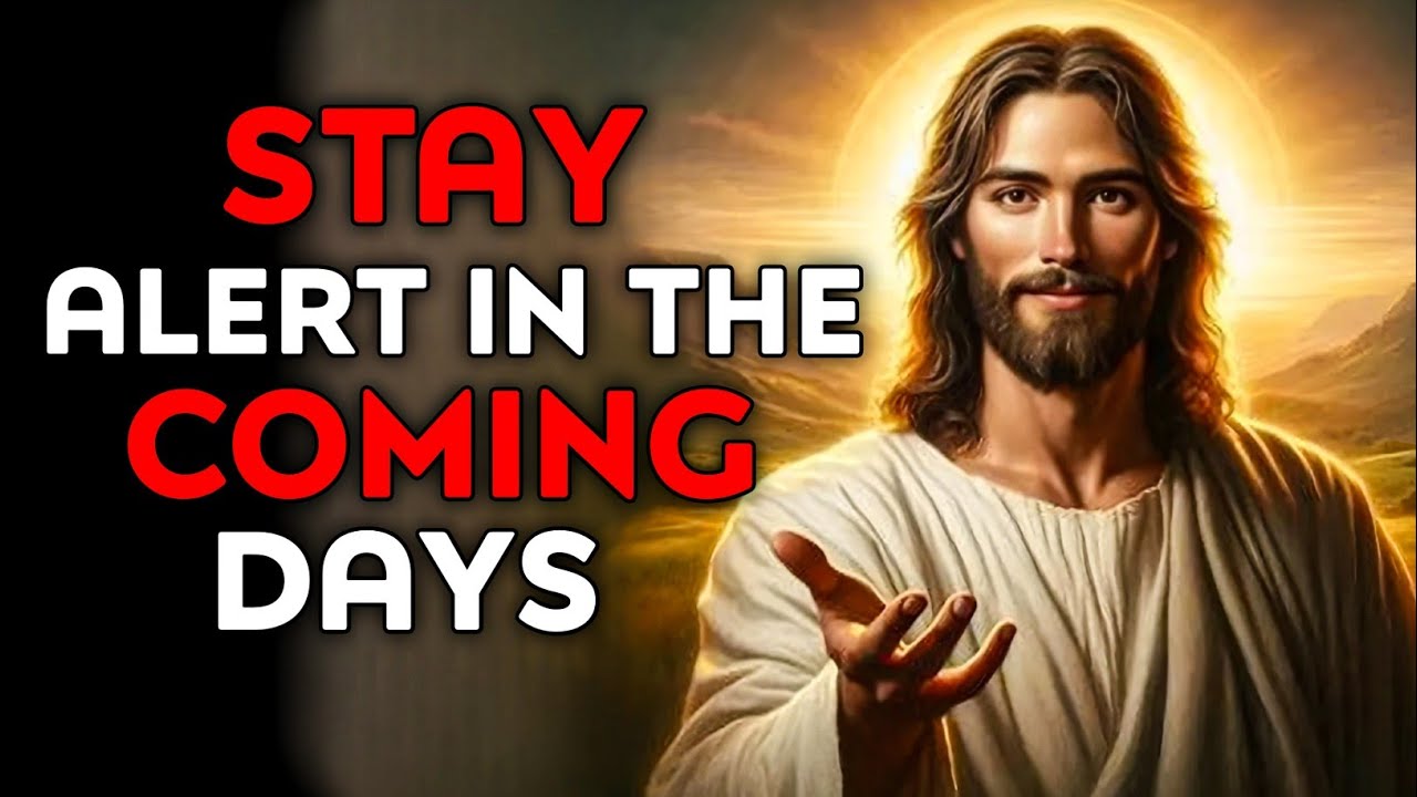 God Says : Stay Alert In The Coming Days | God Message Today | God Helps | God's Message Now