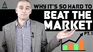 Why Its So Hard to Beat the Market P1  Common Sens