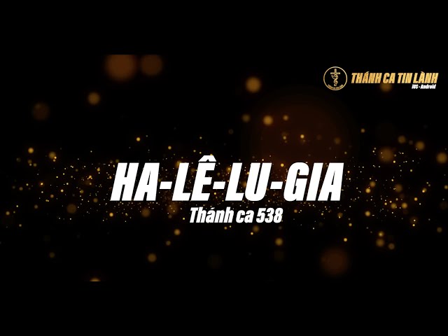 THÁNH CA 538 | HA LÊ LU GIA | KARAOKE THÁNH CA TIN LÀNH