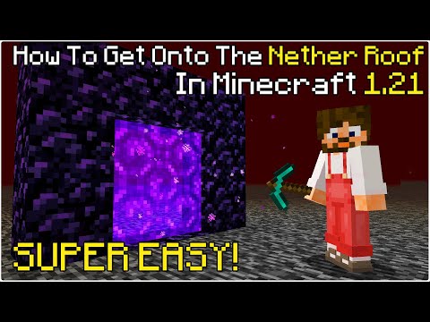 How To Get Onto The NETHER ROOF In Minecraft 1.21!