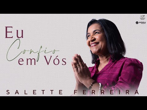 Salette Ferreira -  Eu confio em Vós (Oficial Lyric Vídeo)