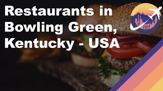 Restaurants in Bowling Green, Kentucky - USA