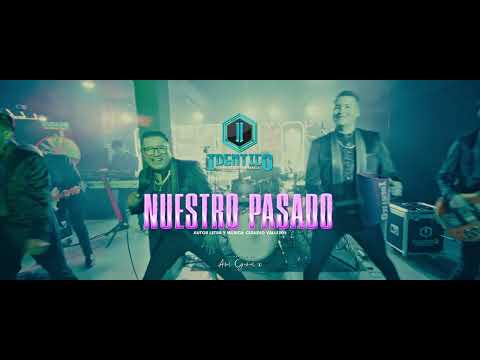 Agrupación Identico - Nuestro pasado (Video Oficial)