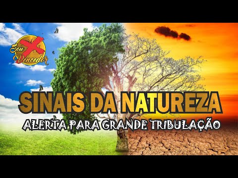 SINAIS DA NATUREZA APOCALIPTICO | ALERTA PARA A GRANDE ATRIBULAO | SOU MAIS VENCEDOR