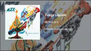 Fuego Líquido - Mtk Rock (Audio Oficial)