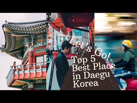 #ScenicGeek #TopFive #TravelEats Best Place to Visit in Daegu Korea IScenicGeek ITopFive