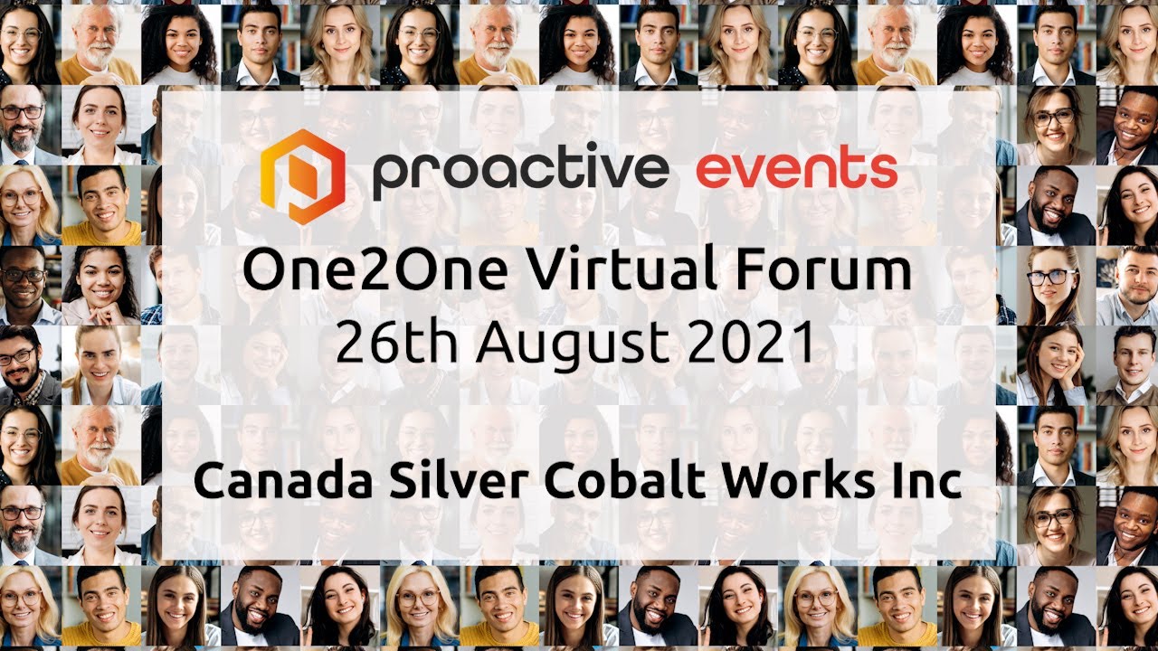 Canada Silver Cobalt Works (CVE:CCW) presenting at the Proactive One2One Virtual Forum 26th August 2021  