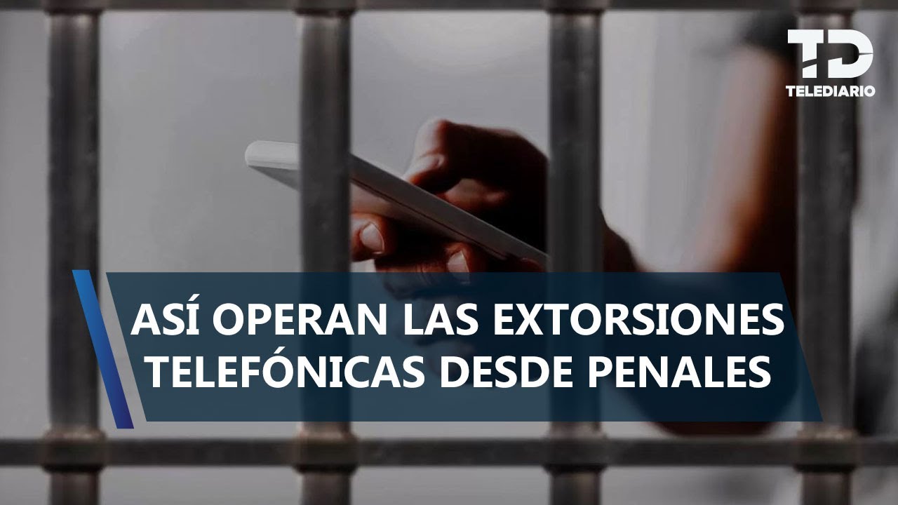 Extorsiones no cesan: llamadas salen desde penales pese a estrategia nacional