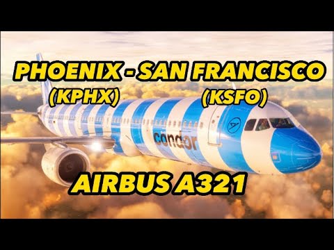 AIRBUS A321 | Live Weather I KPHX - KSFO I FULL FLIGHT #msfs2020