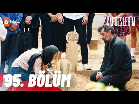 Kardeşlerim 95. Bölüm ( 4.Sezon)🎉 @atvturkiye