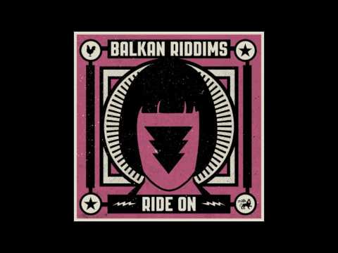 Balkan Riddims - Ride On