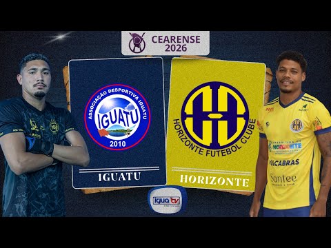 IGUATU x HORIZONTE - CAMPEONATO CEARENSE 2026