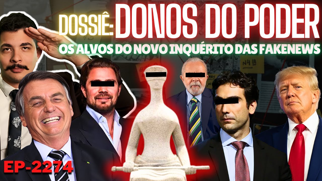 Dossiê: DONOS DO PODER - Os ALVOS do NOVO Inquérito das FAKENEWS e o Medo do PT Com o MASTER.
