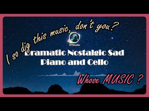 Dramatic Nostalgic Sad Piano and Cello - OYStudio, Copyleft Music, Free Background Music, Library