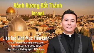 LM Tiến Linh - Pilgrimage to the Holy Land - Hành Hương Đất Thánh 2022