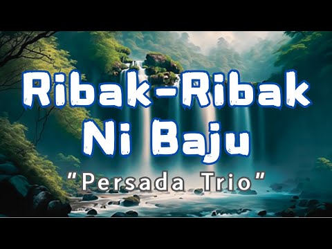 Persada Trio - Ribak - Ribak Ni Baju || Cipt.Abidin Simamora || Lagu Batak Populer Pada Masa nya...