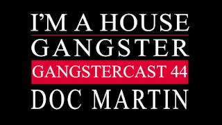 Gangstercast 44 - Doc Martin