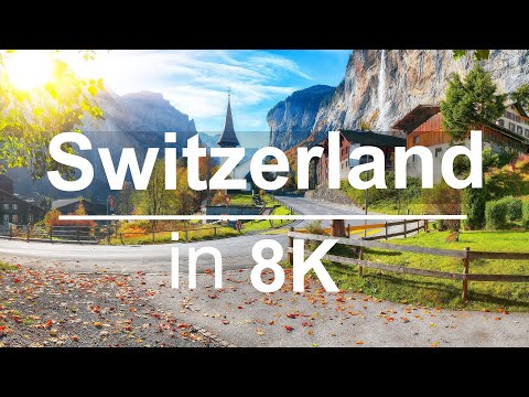 Switzerland in 8K ULTRA HD - Eden on Earth (60 FPS)