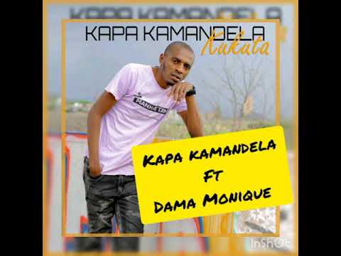 Kapa kamandela ft Dama Monique. Quality official Audio
