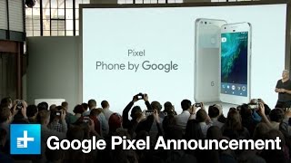 Google Pixel – October 4th Full Announcement
