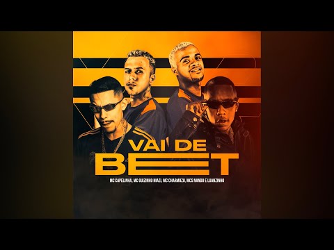 VAI DE BET - Mc Capelinha, MCs Nando e Luanzinho  , Mc Guizinho Niazy & Mc Charmosinho ( Dj Tc)