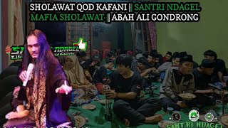 Download lagu SHOLAWAT QOD KAFANI MAFIA SHOLAWAT || SANTRI NDAGEL mp3