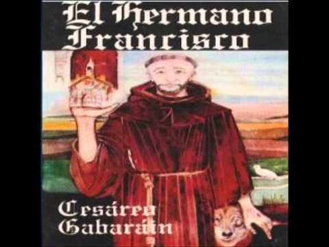 Hermano Lobo -  Cesáreo Gabaráin (El hermano Francisco)