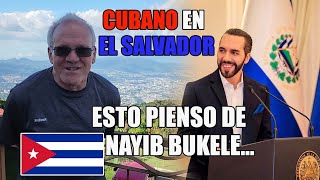 Esto piensa un Cubano de Nayib  bukele Presidente de El Salvador | Youtubero Salvadoreño