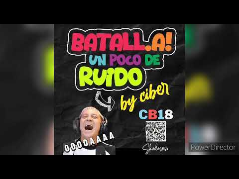 CIBERBATALLA 18 - UN POCO DE RUIDO - DJ SKUDERO - PARTE 1 - 2024 OAAAAAA