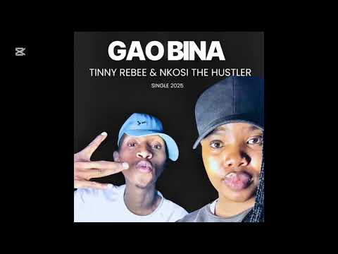 Tinny Rebee & Nkosi The Hustler SA - Gao Bina (Offical)