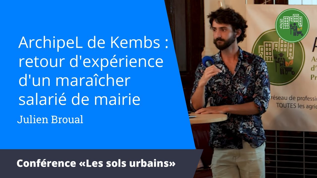 Archipel de Kembs : retour d'expérience d'un maraîcher salarié de mairie, Julien Broual