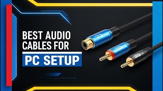 5 Best Audio & Display Cables for PC Setup in 2025