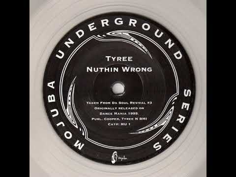 Tyree - Nuthin Wrong (A-Side)