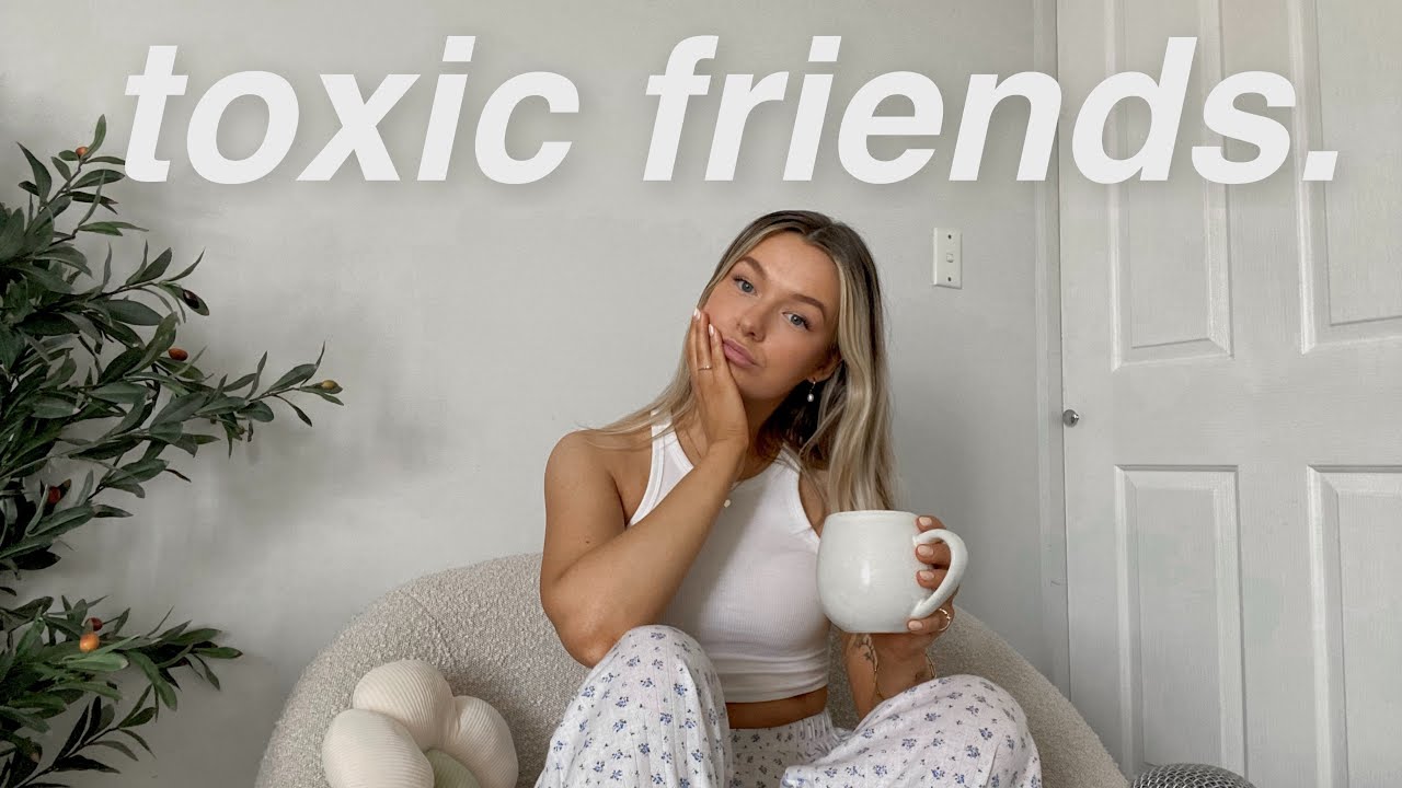 10 toxic friends you NEED to drop right now ( friendship breakups and everything in between )