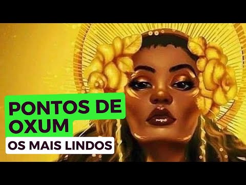 Os mais LINDOS Pontos de OXUM - UMBANDA