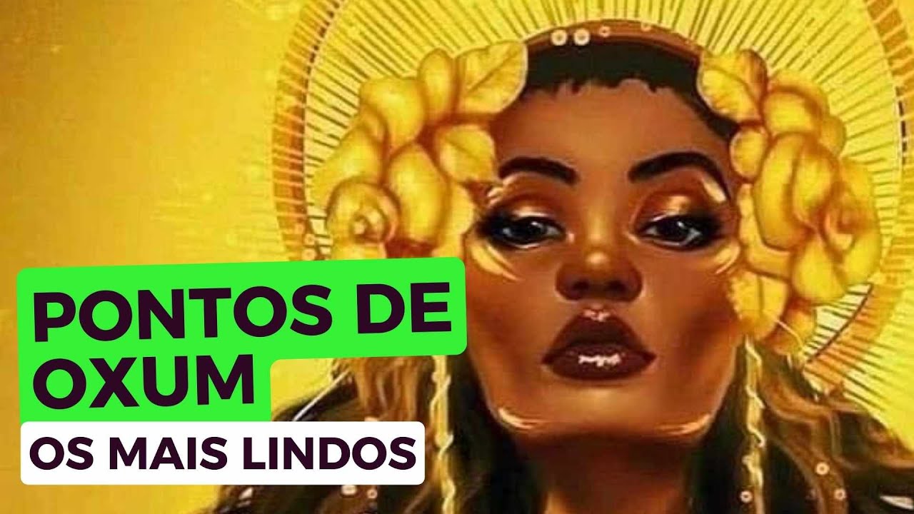 Os mais LINDOS Pontos de OXUM - UMBANDA