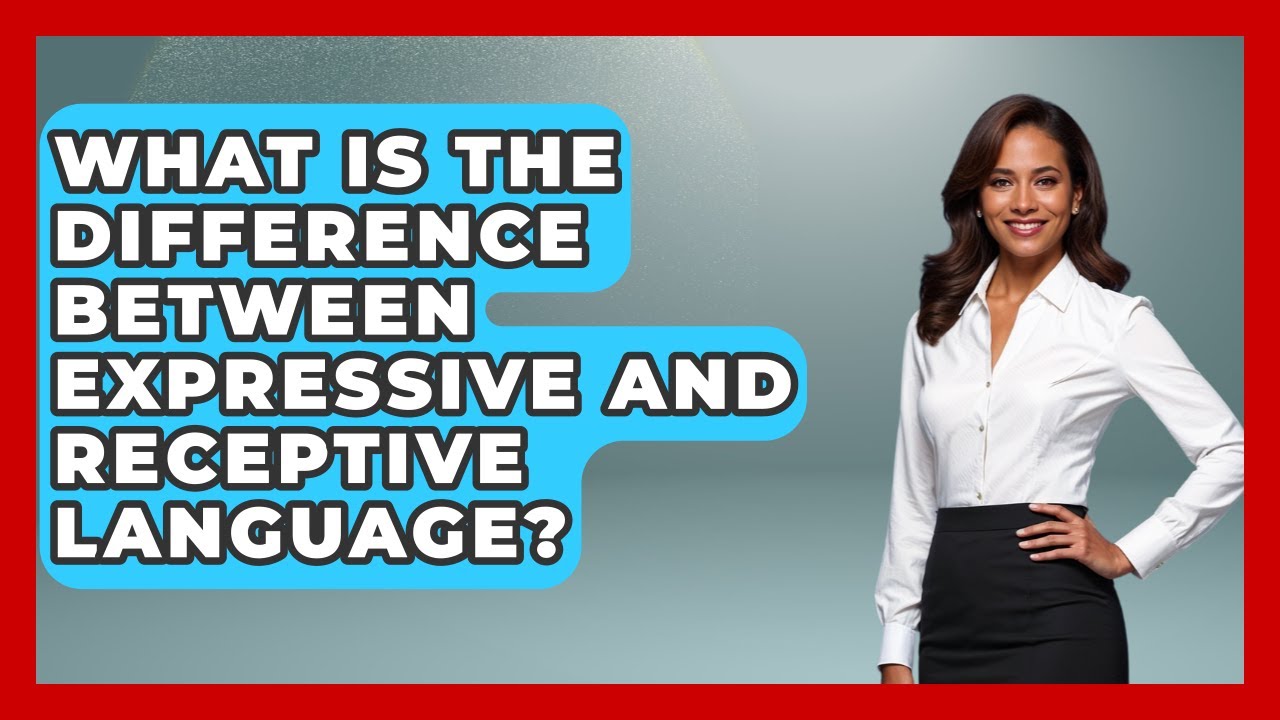 What Is The Difference Between Expressive And Receptive Language? - Answers About Autism
