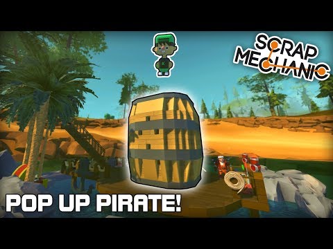 Pop Up Pirate Toy Game! (Scrap Mechanic #231)